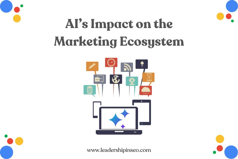 The Impact AI Is Having On The Marketing Ecosystem